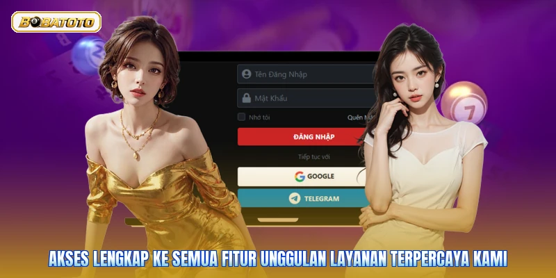 Akses lengkap ke semua fitur unggulan layanan terpercaya kami