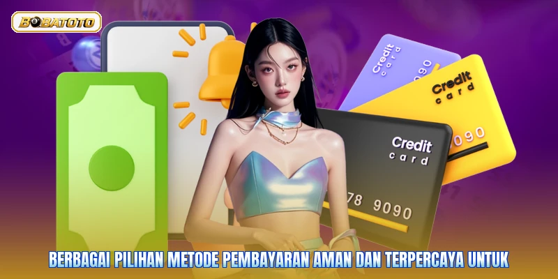 Berbagai pilihan metode pembayaran aman dan terpercaya untuk