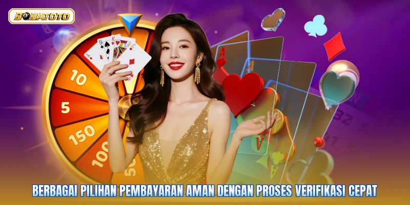 Berbagai pilihan pembayaran aman dengan proses verifikasi cepat