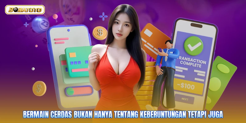 Bermain cerdas bukan hanya tentang keberuntungan tetapi juga