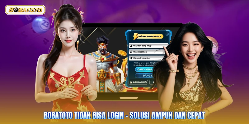 Bobatoto Tidak Bisa Login - Solusi Ampuh Dan Cepat