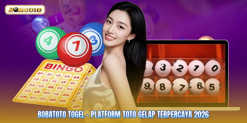Bobatoto Togel - Platform Toto Gelap Terpercaya 2026
