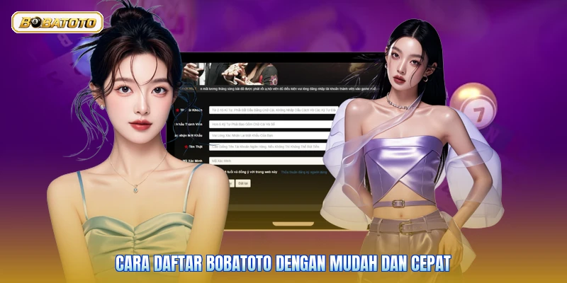 Cara Daftar Bobatoto Dengan Mudah Dan Cepat