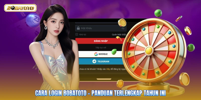 Cara Login Bobatoto - Panduan Terlengkap Tahun Ini