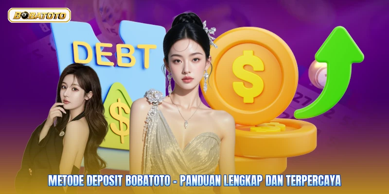 Metode Deposit Bobatoto - Panduan Lengkap Dan Terpercaya