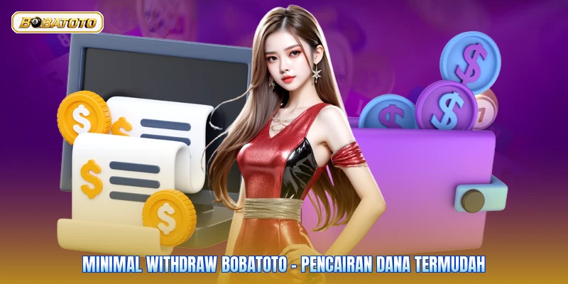Minimal Withdraw Bobatoto - Pencairan Dana Termudah