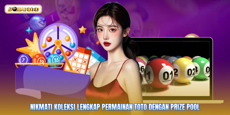 Nikmati koleksi lengkap permainan toto dengan prize pool