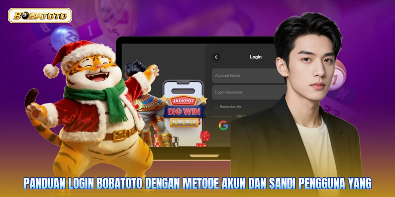 Panduan login Bobatoto dengan metode akun dan sandi pengguna yang