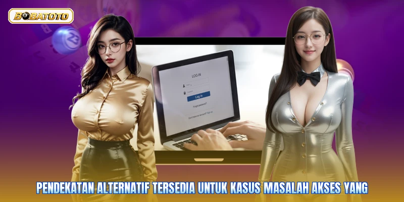Pendekatan alternatif tersedia untuk kasus masalah akses yang