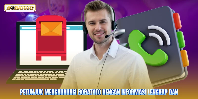 Petunjuk menghubungi Bobatoto dengan informasi lengkap dan