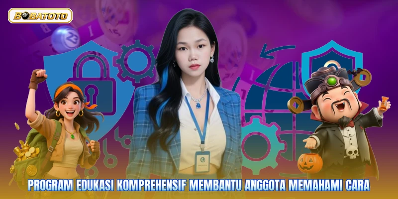 Program edukasi komprehensif membantu anggota memahami cara