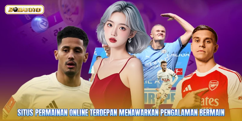 Situs permainan online terdepan menawarkan pengalaman bermain