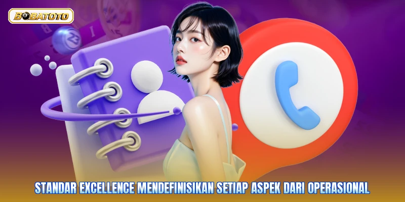 Standar excellence mendefinisikan setiap aspek dari operasional