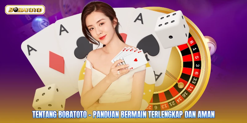 Tentang Bobatoto - Panduan Bermain Terlengkap Dan Aman