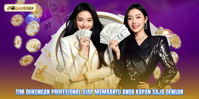 Tim dukungan profesional siap membantu Anda kapan saja dengan